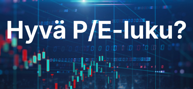 Mikä on hyvä tai hyväksyttävä P/E-luku? Voiko määritellä?